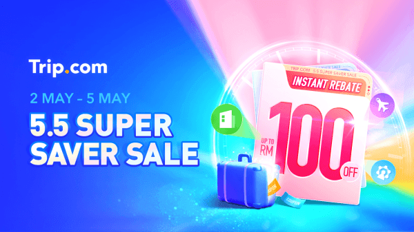 Trip.com 推出 5.5 Super Saver 特卖