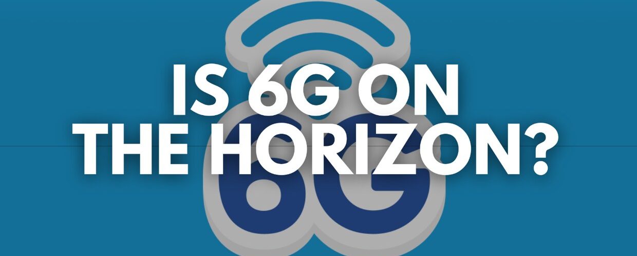 Is 6G on the horizon? Exploring the future of wireless 